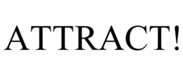 ATTRACT! trademark