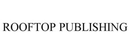 ROOFTOP PUBLISHING trademark