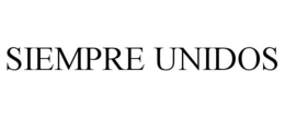 SIEMPRE UNIDOS trademark