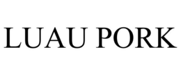 LUAU PORK trademark