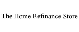 THE HOME REFINANCE STORE trademark