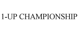 1-UP CHAMPIONSHIP trademark