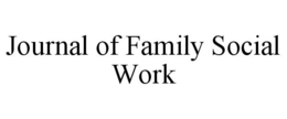 JOURNAL OF FAMILY SOCIAL WORK trademark
