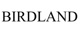 BIRDLAND trademark