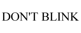 DON'T BLINK trademark