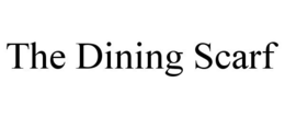 THE DINING SCARF trademark