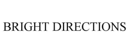 BRIGHT DIRECTIONS trademark