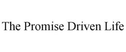 THE PROMISE DRIVEN LIFE trademark