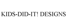 KIDS-DID-IT! DESIGNS trademark