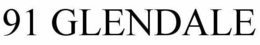 91 GLENDALE trademark