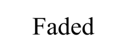 FADED trademark
