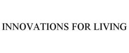 INNOVATIONS FOR LIVING trademark
