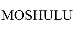 MOSHULU trademark