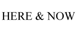 HERE & NOW trademark