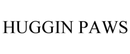 HUGGIN PAWS trademark