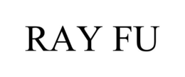 RAY FU trademark