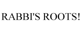 RABBI'S ROOTS! trademark