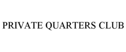 PRIVATE QUARTERS CLUB trademark