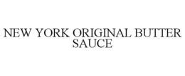 NEW YORK ORIGINAL BUTTER SAUCE trademark