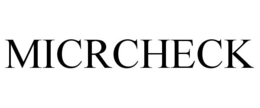 MICRCHECK trademark