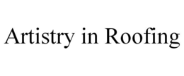 ARTISTRY IN ROOFING trademark