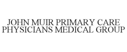 JOHN MUIR PRIMARY CARE PHYSICIANS MEDICAL GROUP trademark