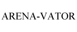 ARENA-VATOR trademark