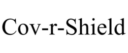 COV-R-SHIELD trademark