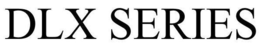 DLX SERIES trademark