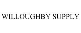 WILLOUGHBY SUPPLY trademark