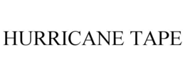HURRICANE TAPE trademark