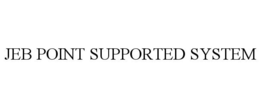 JEB POINT SUPPORTED SYSTEM trademark