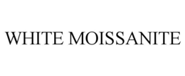 WHITE MOISSANITE trademark