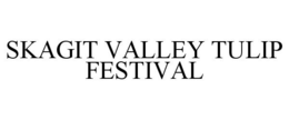 SKAGIT VALLEY TULIP FESTIVAL trademark
