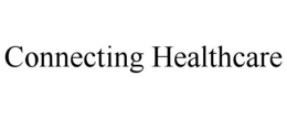 CONNECTING HEALTHCARE trademark