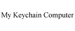 MY KEYCHAIN COMPUTER trademark