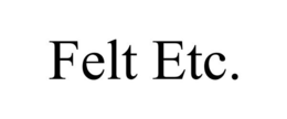 FELT ETC. trademark