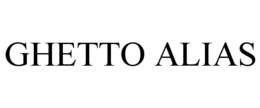 GHETTO ALIAS trademark