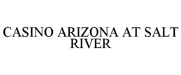 CASINO ARIZONA AT SALT RIVER trademark