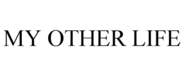 MY OTHER LIFE trademark