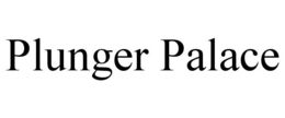 PLUNGER PALACE trademark