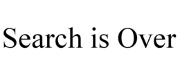 SEARCH IS OVER trademark