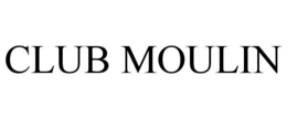 CLUB MOULIN trademark