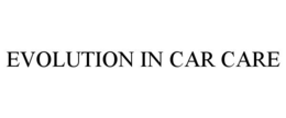 EVOLUTION IN CAR CARE trademark