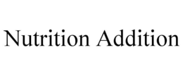 NUTRITION ADDITION trademark