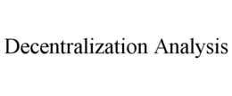 DECENTRALIZATION ANALYSIS trademark