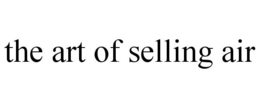 THE ART OF SELLING AIR trademark