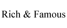 RICH & FAMOUS trademark