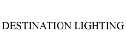 DESTINATION LIGHTING trademark