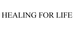 HEALING FOR LIFE trademark